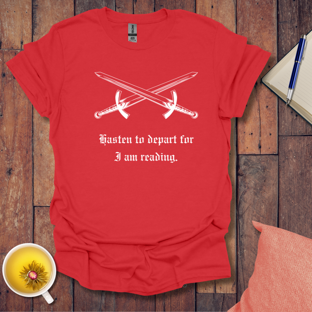 Hasten to Depart T-Shirt