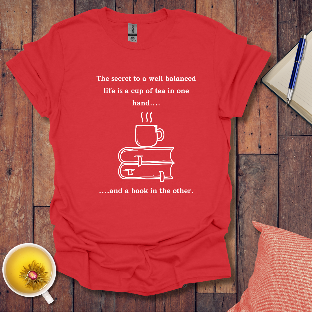 Secret to a well balanced life T-Shirt