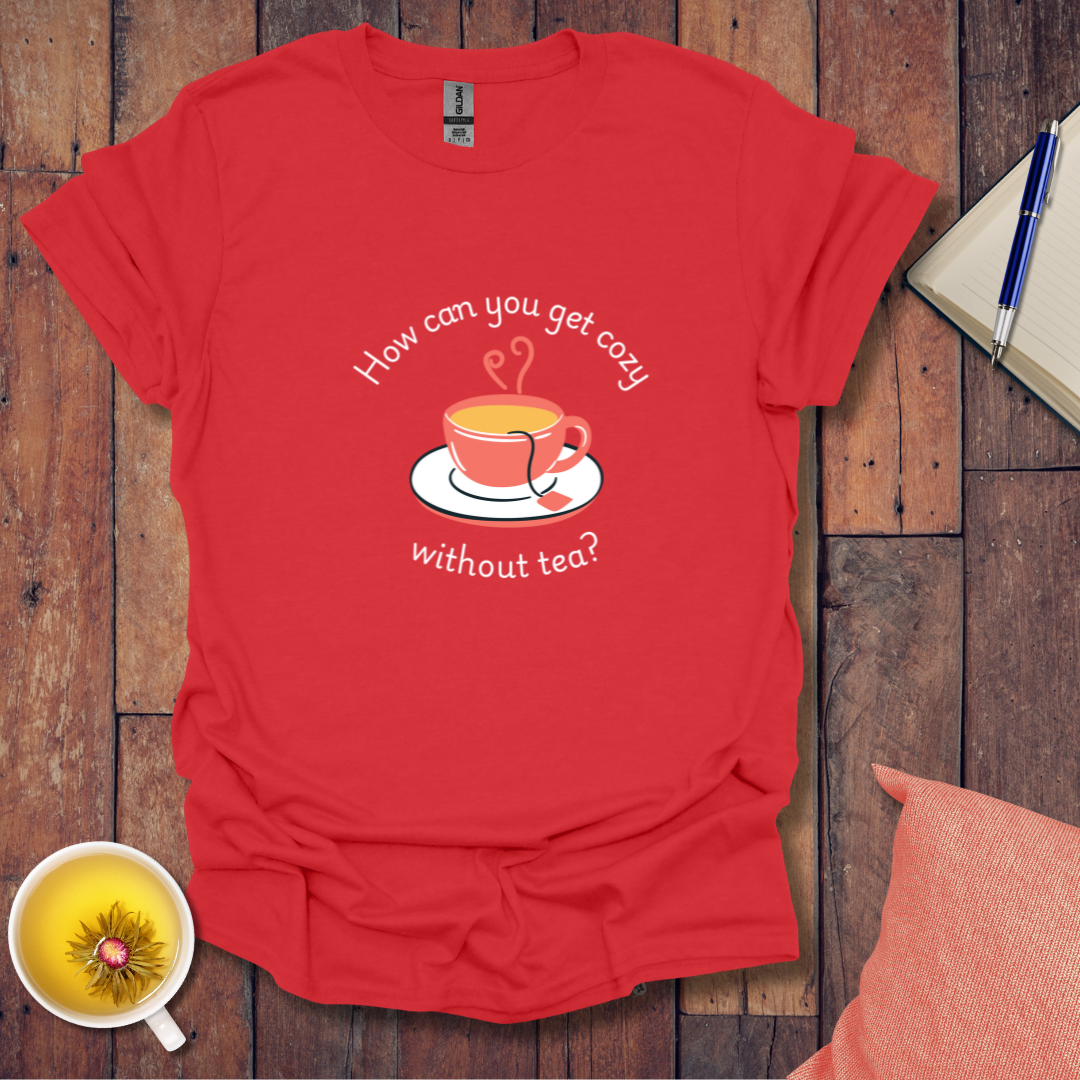 How can you get cozy T-Shirt