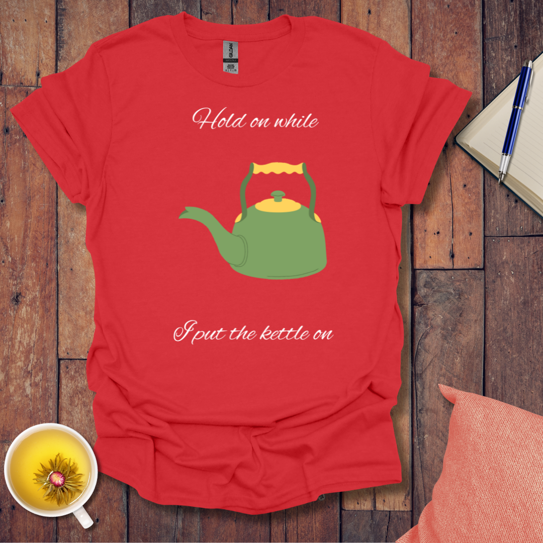 Hold on T-Shirt