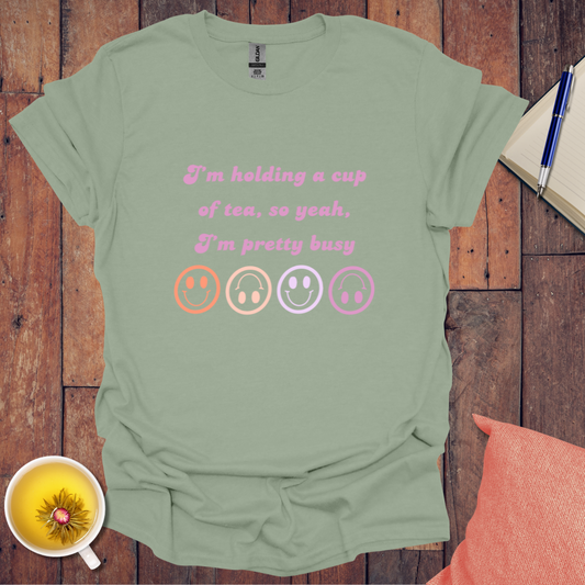 Holding a cup of tea T-Shirt