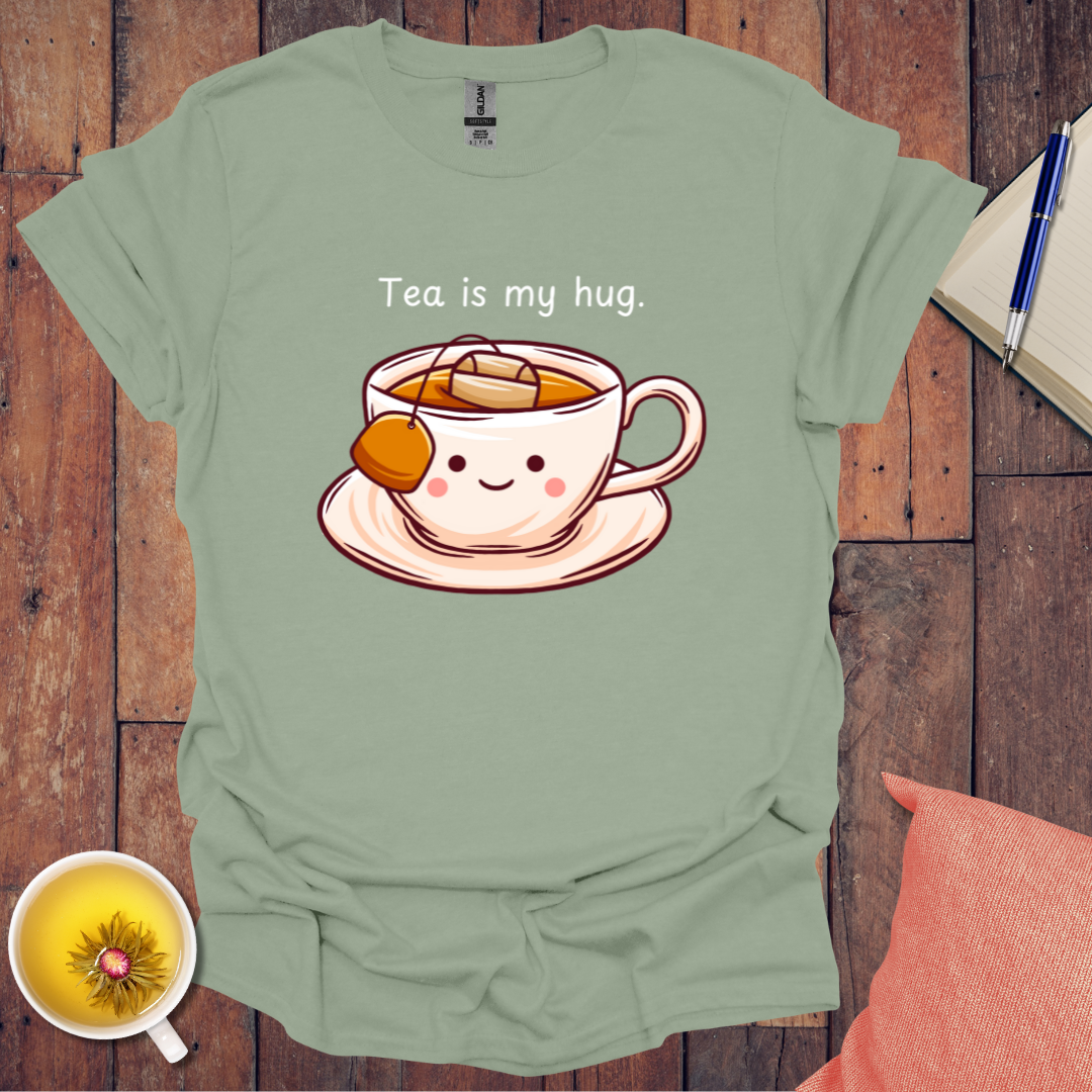 Tea is my hug T-Shirt