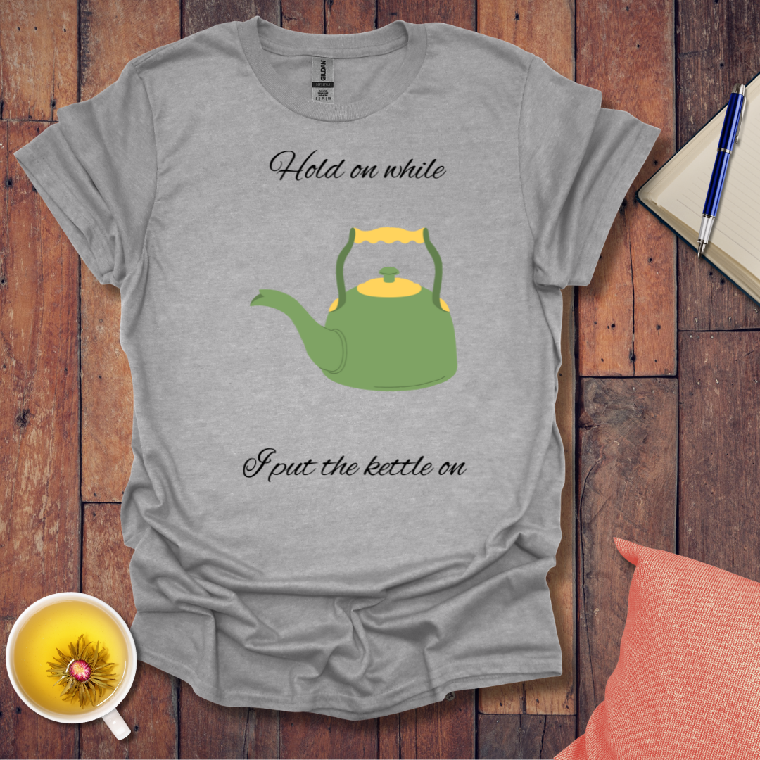 Hold on T-Shirt