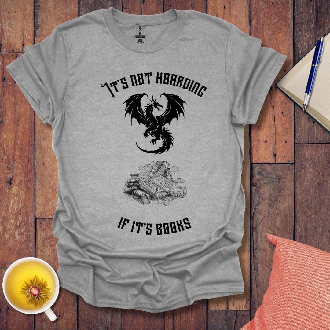 It's Not Hoarding Dragon T-Shirt
