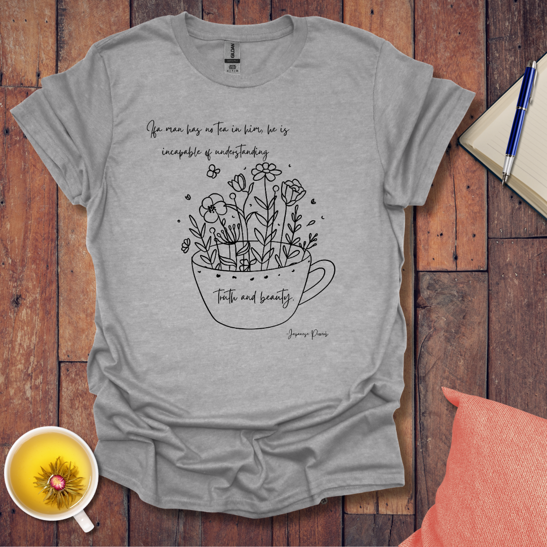 If a man has no tea T-Shirt