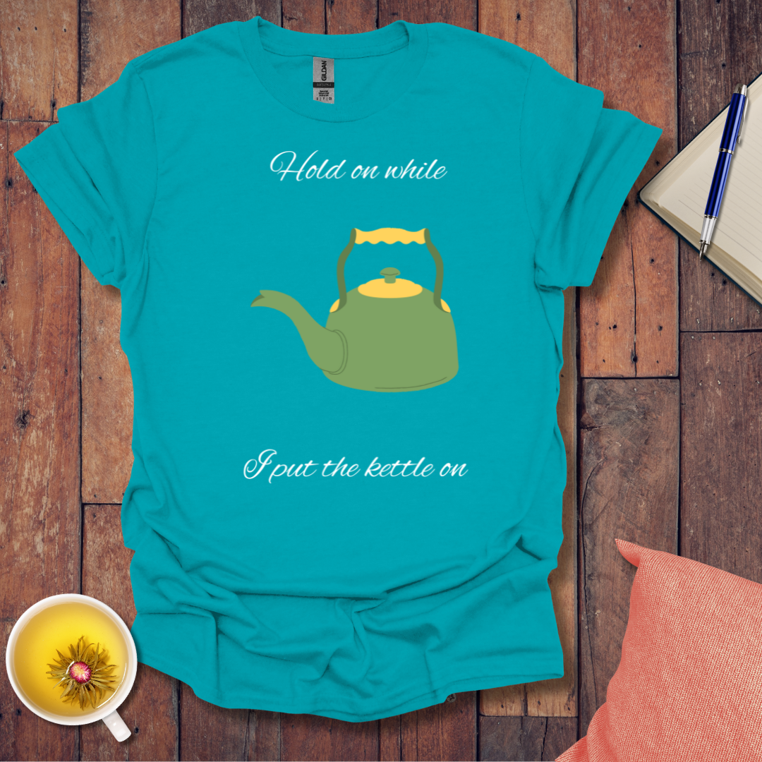 Hold on T-Shirt