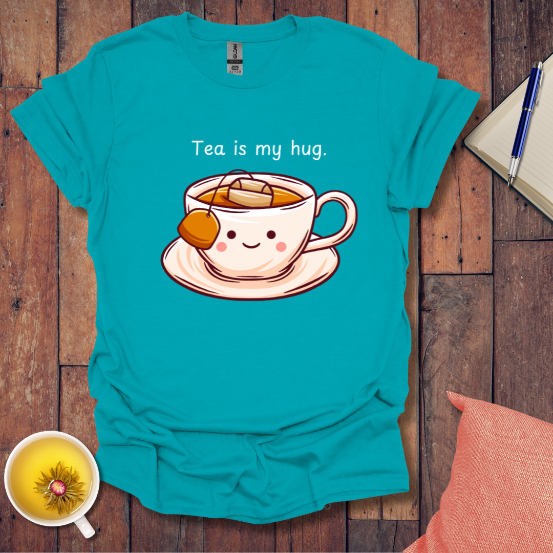 Tea is my hug T-Shirt