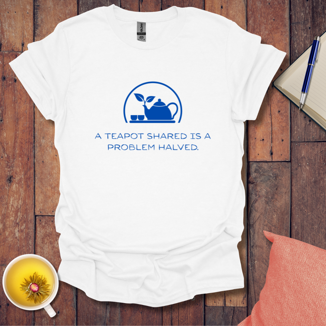 A Teapot Shared T-Shirt