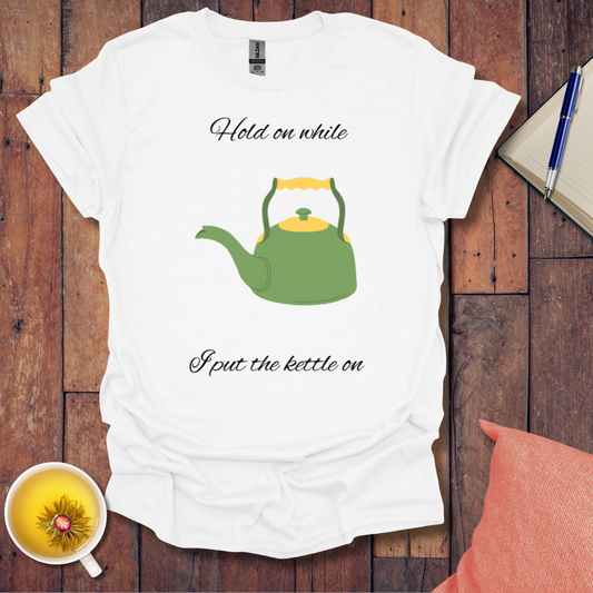 Hold on T-Shirt