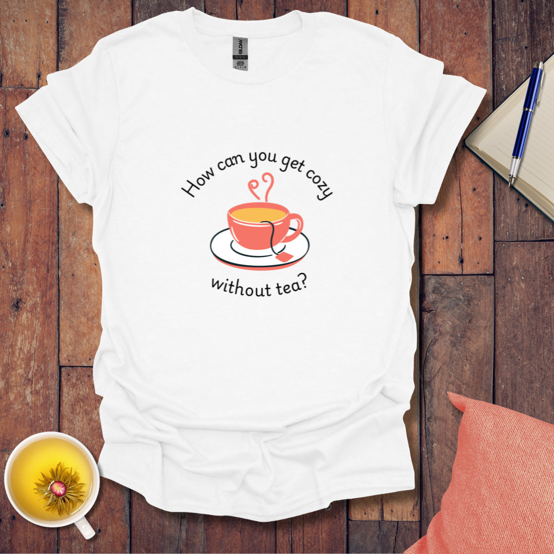 How can you get cozy T-Shirt