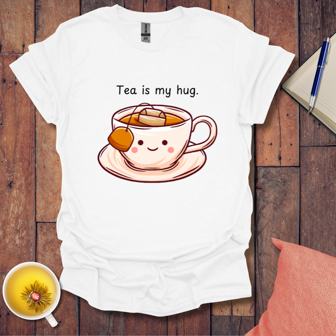 Tea is my hug T-Shirt