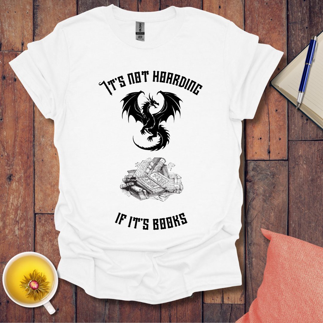 It's Not Hoarding Dragon T-Shirt
